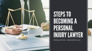 Steps To Becoming A Personal Injury Lawyer