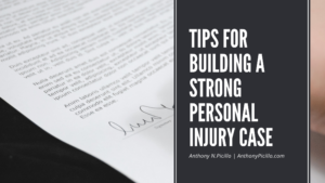 Tips For Building A Strong Personal Injury Case