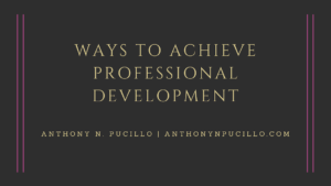 Anthony N Picillo Ways To Achieve Professional Development